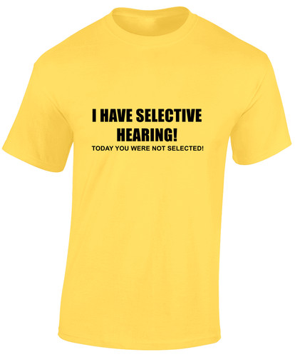 Have selective hearing mens - have,